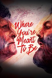 Where You're Meant To Be