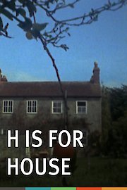 H is for House