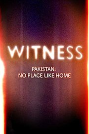 Witness: Pakistan: No Place Like Home