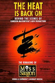 The Heat is Back On - The Remaking of Miss Saigon