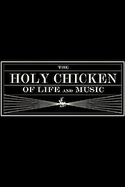 THE HOLY CHICKEN OF LIFE AND MUSIC