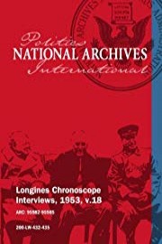 Longines Chronoscope Interviews, 1953, v.18: Howard Rusk, Senator Frank Carlson