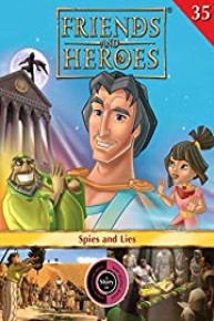 Friends and Heroes, Volume 35 - Spies and Lies