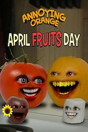 Annoying Orange - April Fruits Day