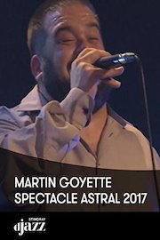 Martin Goyette - Spectacle Astral 2017