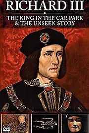 Richard III: The Unseen Story