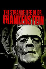 The Strange Life of Dr. Frankenstein