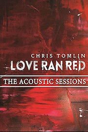 Chris Tomlin - Love Ran Red: The Acoustic Sessions