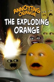 Annoying Orange - The Exploding Orange