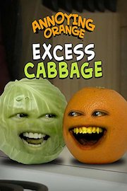 Annoying Orange - Excess Cabbage