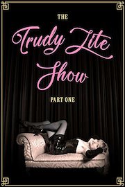 The Trudy Lite Show Part One