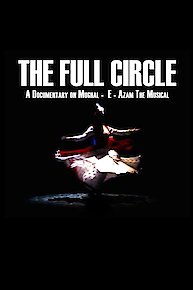 The Full Circle- A Documentary on Mughal-E-Azam The Musical