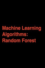 Machine Learning Algorithms: Random Forest