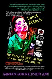 Heart Attack! The Early Pulse Pounding Cinema of Kelly Hughes