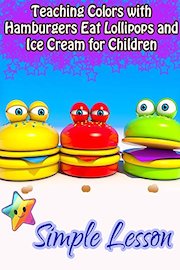 Teaching Colors with Hamburgers Eat Lollipops and Ice Cream for Children