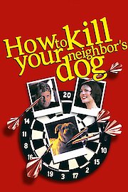 How to Kill Your Neighbor's Dog