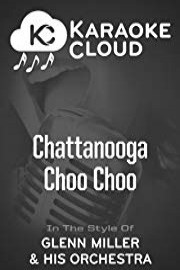 Karaoke Cloud - Chattanooga Choo Choo