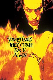 Sometimes They Come Back.Again