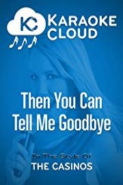 Karaoke Cloud - Then You Can Tell Me Goodbye