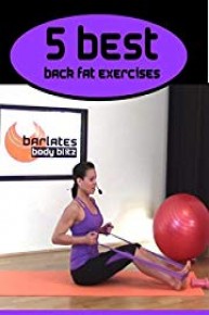 Barlates Body Blitz 5 Best Back Fat Exercises Workout