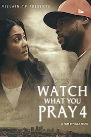 Watch What You Pray 4