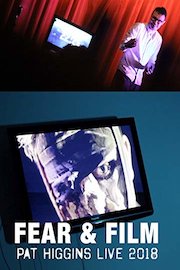 Fear and Film - Pat Higgins Live 2018