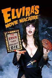 Elvira's Movie Macabre: The Brain that Wouldn't Die