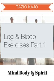 Leg And Bicep Exercises Part 1