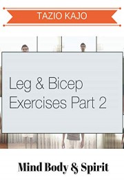 Leg And Bicep Exercises Part 2