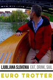 Ljubljana Eat Drink Sail