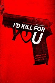 I'd Kill For You