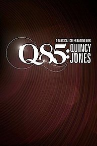 Q85: A Musical Celebration for Quincy Jones