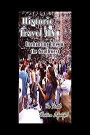 Historic Travel US Enchanting Life In The Southwest