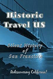 Historic Travel US Silent History Of San Francisco