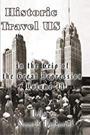 Historic Travel US In the Grip of The Great Depression Volume II