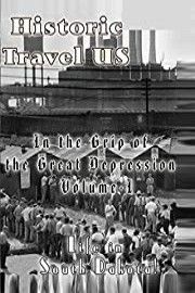 Historic Travel US In the Grip of The Great Depression Volume I