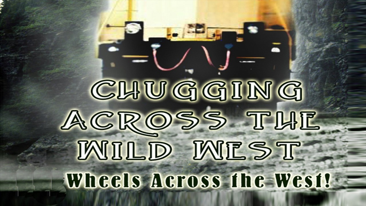 Historic Travel US Chugging Across The Wild West