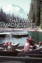 That Way Madness Lies...