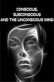 Conscious, Subconscious and the Unconscious Mind