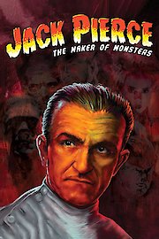 Jack Pierce, the Maker of Monsters