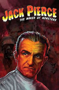 Jack Pierce, the Maker of Monsters
