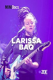 Larissa Baq - MINIDocs: Larissa Baq - Episode 11