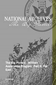 The Big Picture - Military Assistance Program: Part II, Far East