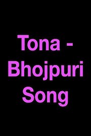 Tona - Bhojpuri Song