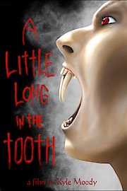 A Little Long in the Tooth