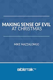 Making Sense of Evil at Christmas