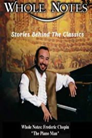 Whole Notes: Frederic Chopin The Piano Man