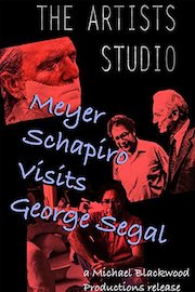 The Artist's Studio: Meyer Schapiro Visits George Segal