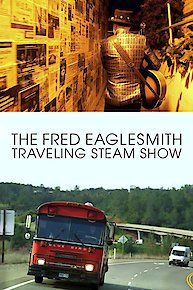 The Fred Eaglesmith Traveling Steam Show