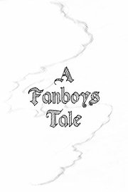 A Fanboys Tale